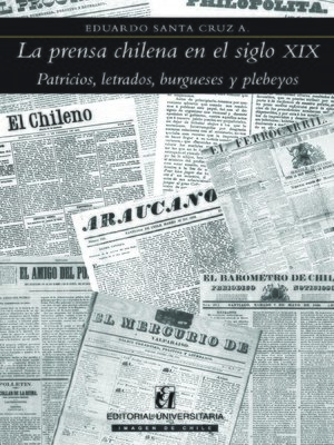 cover image of La prensa chilena en el siglo XIX